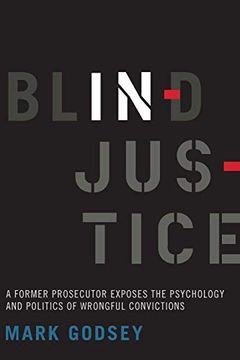 portada Blind Injustice: A Former Prosecutor Exposes the Psychology and Politics of Wrongful Convictions 