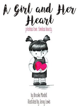 portada A Girl and Her Heart: priceless love. timeless beauty. (Big Truths for Little Hearts)