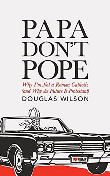 portada Papa Don'T Pope: Why I'M not a Roman Catholic (And why the Future is Protestant) (in English)