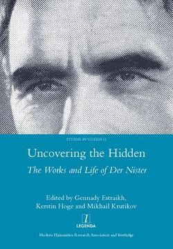 portada Uncovering the Hidden: The Works and Life of Der Nister (en Inglés)