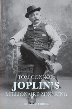 portada Tom Connor: Joplin's Millionaire Zinc King (en Inglés)