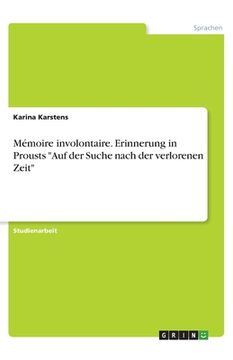 portada Mémoire involontaire. Erinnerung in Prousts Auf der Suche nach der verlorenen Zeit (in German)
