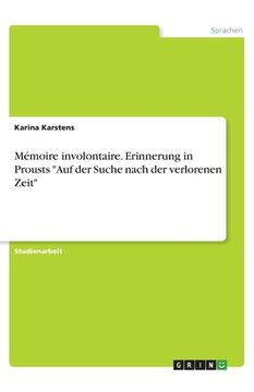 portada Mémoire involontaire. Erinnerung in Prousts Auf der Suche nach der verlorenen Zeit (en Alemán)