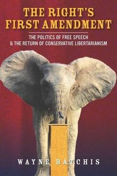 portada The Right’s First Amendment: The Politics of Free Speech & the Return of Conservative Libertarianism (Stanford Studies in Law and Politics)