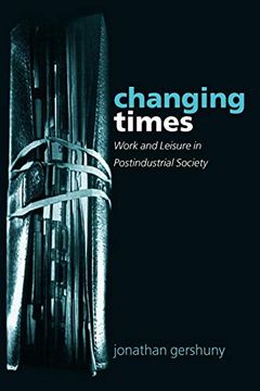 portada Changing Times: Work and Leisure in Postindustrial Society (in English)