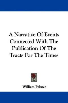 portada a narrative of events connected with the publication of the tracts for the times (en Inglés)