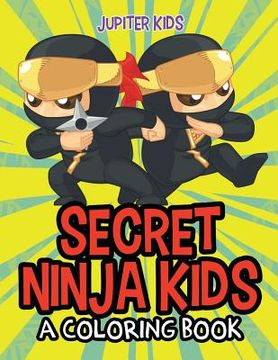 portada Secret Ninja Kids (A Coloring Book) (en Inglés)