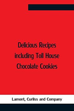 portada Delicious Recipes Including Toll House Chocolate Cookies (en Inglés)