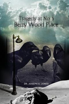 portada Tragedy at No. 5 Berry Wood Place (en Inglés)
