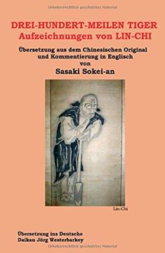 portada Drei-Hundert-Meilen Tiger Aufzeichnungen von Lin-Chi: Übersetzung aus dem Chinesischen Original und Kommentierung in Englisch von Sasakai Sokei-An 