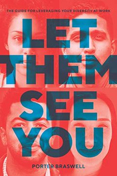 portada Let Them see You: The Guide for Leveraging Your Diversity at Work (en Inglés)