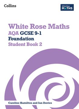 portada White Rose Maths: Aqa GCSE 9-1 Foundation Student Book 2 (en Inglés)