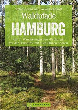 portada Bruckmann Wanderführer: Waldpfade Hamburg. Auf 31 Wanderungen den »Dschungel vor der Haustüre« mit Allen Sinnen Erleben. Der Erlebnisführer für. Hamburg. Inkl. Gps-Tracks (Erlebnis Wandern) (in German)