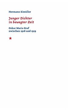 portada Junger Dichter in Bewegter Zeit: Oskar Maria Graf Zwischen 1916 und 1919 (en Alemán)
