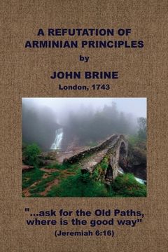 portada A Refutation of Arminian Principles, &c. (en Inglés)