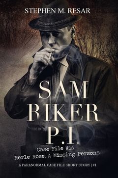 portada Sam Riker P.I.: Case File #16 Merle Rose, A Missing Persons (in English)