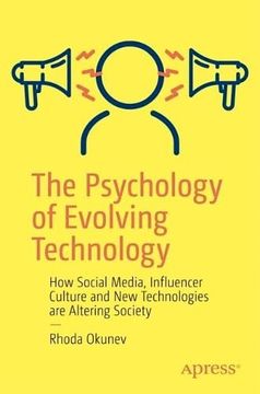 portada The Psychology of Evolving Technology: How Social Media, Influencer Culture and new Technologies are Altering Society (en Inglés)