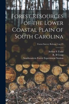 portada Forest Resources of the Lower Coastal Plain of South Carolina; no.25