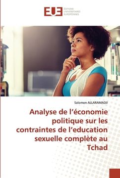 portada Analyse de l'économie politique sur les contraintes de l'education sexuelle complète au Tchad (en Francés)