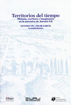 portada Territorios del tiempo Historia, escritura e imaginarios en la narrativa de Antonio Gil (in Spanish)