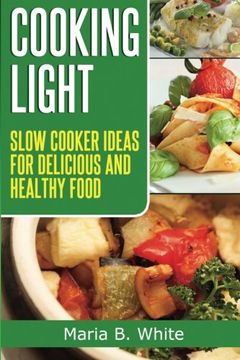 portada Cooking Light: Slow Cooker Ideas for Delicious and Healthy Eating