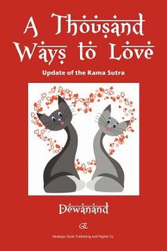 portada a thousand ways to love: update of the kama sutra (en Inglés)