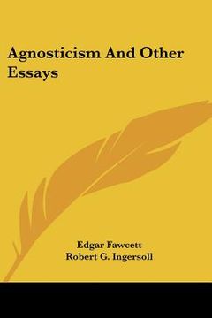 portada agnosticism and other essays (in English)