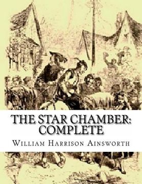 portada The Star Chamber: Complete: An Historical Romance (en Inglés)