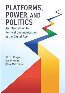 portada Platforms, Power, and Politics - an Introduction to Political Communication in the Digital age (in English)