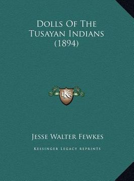 portada dolls of the tusayan indians (1894) (en Inglés)