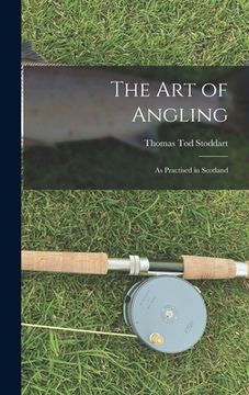 portada The Art of Angling: As Practised in Scotland (in English)