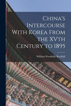 portada China's Intercourse With Korea From the XVth Century to 1895 (en Inglés)