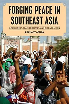 portada Forging Peace in Southeast Asia: Insurgencies, Peace Processes, and Reconciliation (Peace and Security in the 21St Century) (in English)