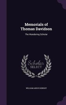 portada Memorials of Thomas Davidson: The Wandering Scholar