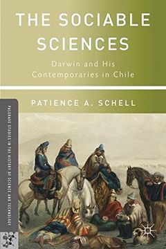 portada The Sociable Sciences: Darwin And His Contemporaries In Chile (palgrave Studies In The History Of Science And Technology) (en Inglés)