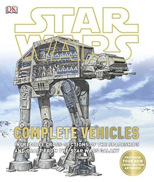 portada Star Wars: Complete Vehicles: Incredible Cross-Sections of the Spaceships and Craft From the Star Wars Galaxy 