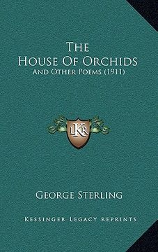 portada the house of orchids: and other poems (1911) (en Inglés)