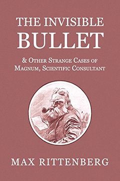 portada The Invisible Bullet & Other Strange Cases of Magnum, Scientific Consultant