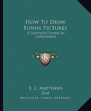 portada how to draw funny pictures: a complete course in cartooning (en Inglés)