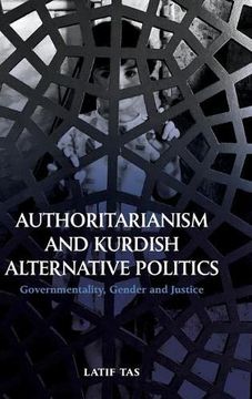 portada Authoritarianism and Kurdish Alternative Politics: Governmentality, Gender and Justice (en Inglés)