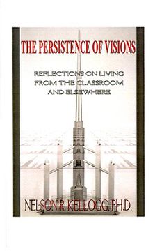 portada the persistence of visions: reflections on living from the classroom and elsewhere (en Inglés)