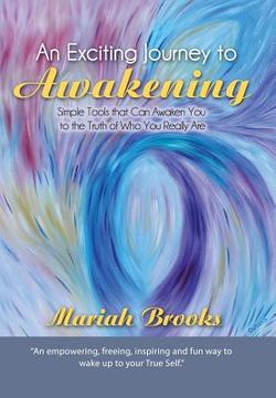 portada An Exciting Journey to Awakening: Simple Tools That Can Awaken You to the Truth of Who You Really Are (en Inglés)