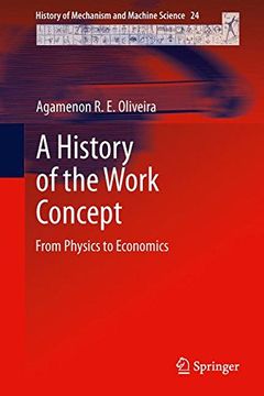 portada A History of the Work Concept: From Physics to Economics (History of Mechanism and Machine Science)