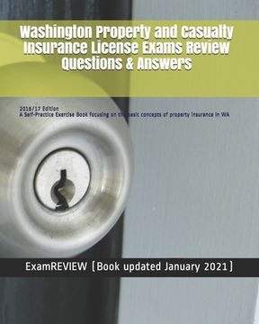 portada Washington Property and Casualty Insurance License Exams Review Questions & Answers 2016/17 Edition: A Self-Practice Exercise Book focusing on the bas (en Inglés)