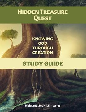 portada Hidden Treasure Quest: Knowing God Through Creation Study Guide (in English)