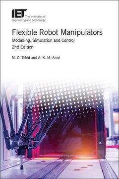 portada Flexible Robot Manipulators: Modelling, Simulation and Control (Control, Robotics and Sensors) (en Inglés)