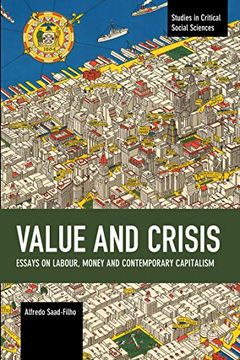 portada Value and Crisis: Essays on Labour, Money and Contemporary Capitalism (Studies in Critical Social Science) 