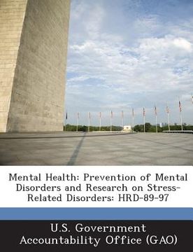 portada Mental Health: Prevention of Mental Disorders and Research on Stress-Related Disorders: Hrd-89-97 (en Inglés)
