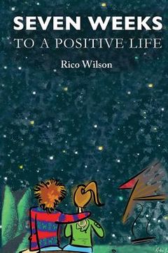 portada Seven Weeks to a Positive Life: (Larger Print, Easy-to-Read Edition) (en Inglés)
