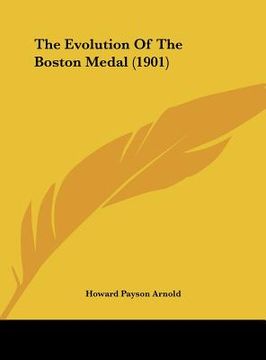 portada the evolution of the boston medal (1901)